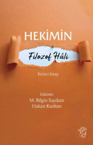 Hekimin Filozof Hâli - Ed. M. Bilgin Saydam – Hakan Kızıltan - Minotor