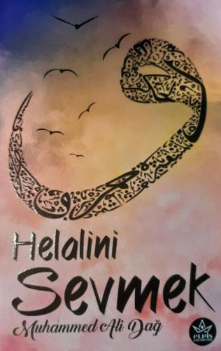 Helalini Sevmek - Muhammed Ali Dağ - Elpis Yayınları