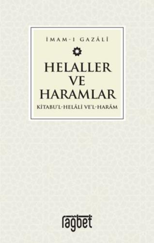 Helaller ve Haramlar - Kitabu’l-Helali Ve’l-Haram - İmam-ı Gazali - Ra