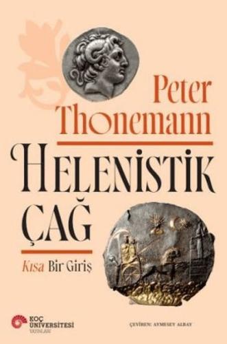 Helenistik Çağ - Peter Thonemann - Koç Üniversitesi Yayınları