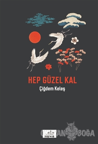 Hep Güzel Kal - Çiğdem Keleş - Navis Yayınları