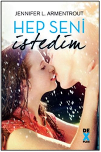 Hep Seni İstedim - Jennifer L. Armentrout - Dex Yayınevi