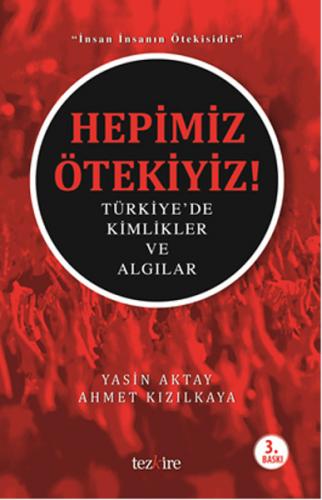 Hepimiz Ötekiyiz - Yasin Aktay - Tezkire