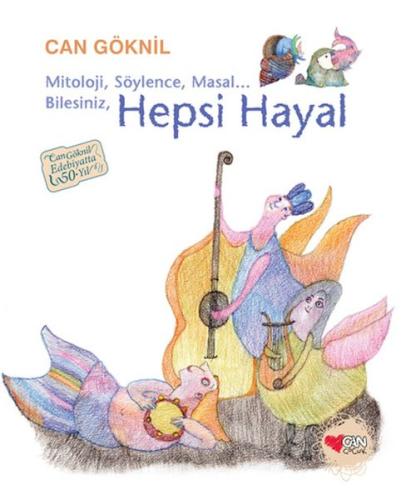 Hepsi Hayal - Can Göknil - Can Çocuk Yayınları