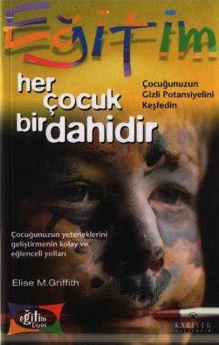 Her Çocuk Bir Dahidir - Elise M. Griffith - Kariyer Yayınları