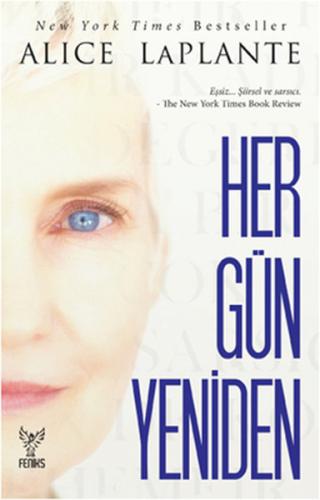 Her Gün Yeniden - Alice Laplante - Feniks Yayınları