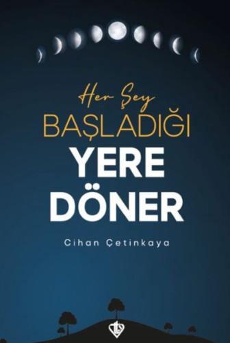 Her Şey Başladığı Yere Döner - Cihan Çetinkaya - Türkiye Diyanet Vakfı