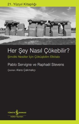 Her Şey Nasıl Çökebilir? - Pablo Servıgne - İş Bankası Kültür Yayınlar