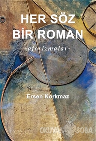 Her Söz Bir Roman - Ersen Korkmaz - İnceyazı Yayınları