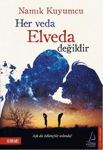 Her Veda Elveda Değildir - Namık Kuyumcu - Destek Yayınları