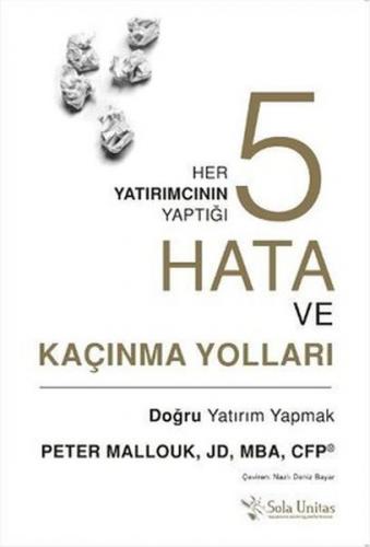 Her Yatırımcının Yaptığı Beş Hata ve Kaçınma Yolları - Peter Mallouk -