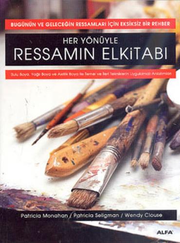 Her Yönüyle Ressamın Elkitabı - Patricia Monahan - Alfa Yayınları