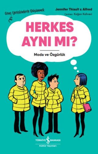 Herkes Aynı Mı? – Genç Yetişkinlerle Düşünmek - Jennıfer Thıault - İş 