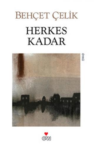 Herkes Kadar - Behçet Çelik - Can Yayınları