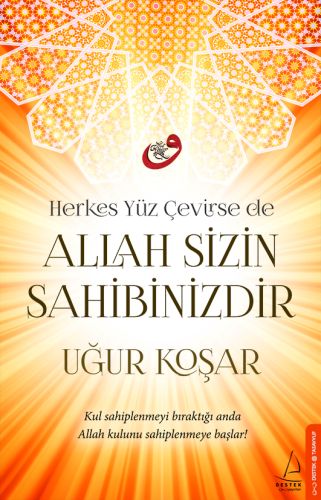 Herkes Yüz Çevirse de Allah Sizin Sahibinizdir - Uğur Koşar - Destek Y