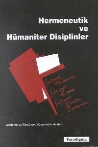 Hermeneutik ve Hümaniter Disiplinler - Derleme - Paradigma Yayıncılık