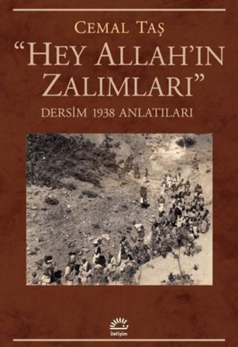 Hey Allah'ın Zalımları - Cemal Taş - İletişim Yayınları