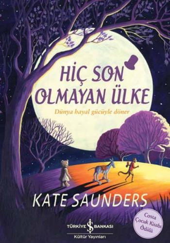 Hiç Son Olmayan Ülke - Kate Saunders - İş Bankası Kültür Yayınları