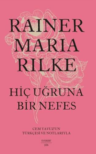 Hiç Uğruna Bir Nefes - Rainer Maria Rilke - Everest Yayınları