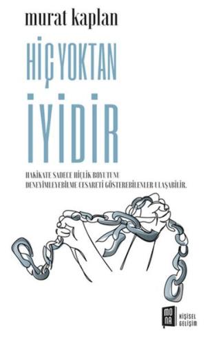 Hiç Yoktan İyidir - Murat Kaplan - Mona Kitap