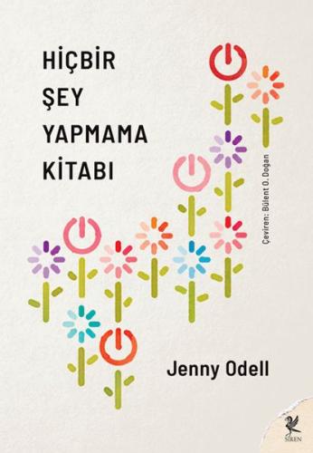 Hiçbir Şey Yapmama Kitabı - Jenny Odell - Siren Yayınları