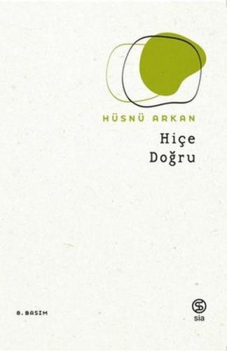 Hiç'e Doğru - Hüsnü Arkan - Sia Kitap