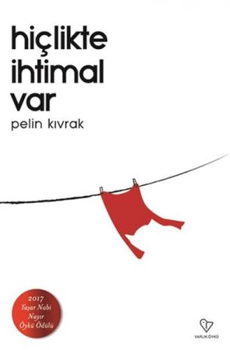 Hiçlikte İhtimal Var - Pelin Kıvrak - Varlık Yayınları