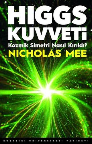 Higgs Kuvveti - Nicholas Mee - Boğaziçi Üniversitesi Yayınevi