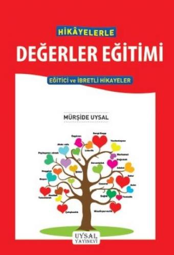 Hikayelerle Değerler Eğitimi - Mürşide Uysal - Uysal Yayınevi