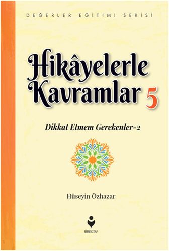 Hikayelerle Kavramlar 5 - Hüseyin Özhazar - Tire Kitap