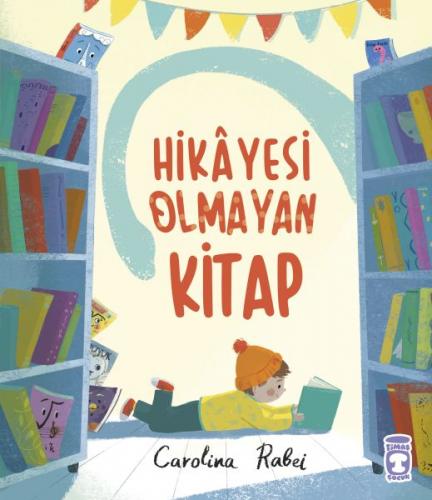 Hikayesi Olmayan Kitap - Carolina Rabei - Timaş Çocuk