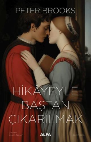 Hikayeyle Baştan Çıkarılmak - Peter Brooks - Alfa Yayınları