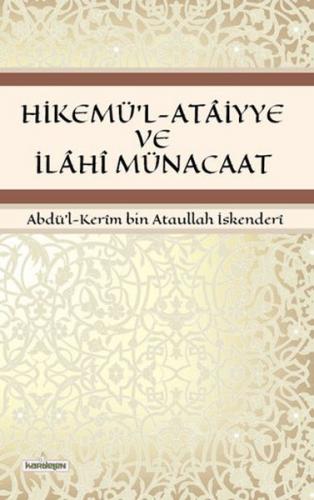 Hikemü'l-Ataiyye ve İlahi Münacaat - Abdü'l-Kerim bin Ataullah İskende