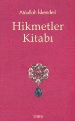 Hikmetler Kitabı - Ataullah İskenderi - Kitabevi Yayınları