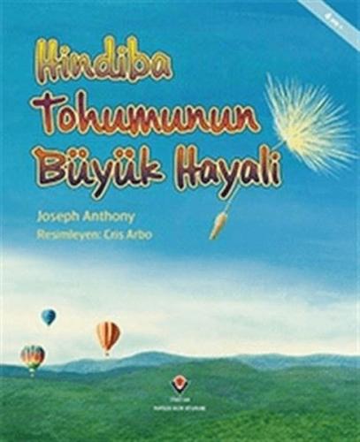 Hindiba Tohumunun Büyük Hayali - Joseph Anthony - TÜBİTAK Yayınları