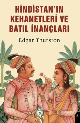 Hindistan’ın Kehanetleri ve Batıl İnançları - Edgar Thurston - Dorlion