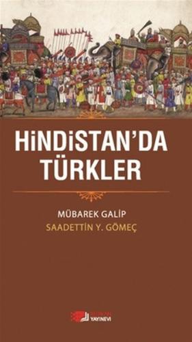 Hindistan'da Türkler - Saadettin Yağmur Gömeç - Berikan Yayınları