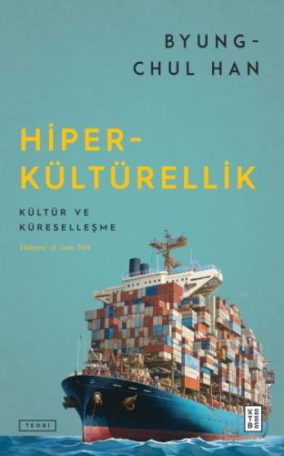 Hiperkültürellik - Byung-Chul Han - Ketebe Yayınları