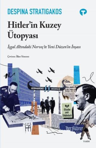 Hitler’in Kuzey Ütopyası - Despina Stratigakos - Turkuvaz Kitap