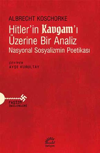 Hitler'in Kavgam'ı Üzerine Bir Analiz - Albrecht Koschorke - İletişim 