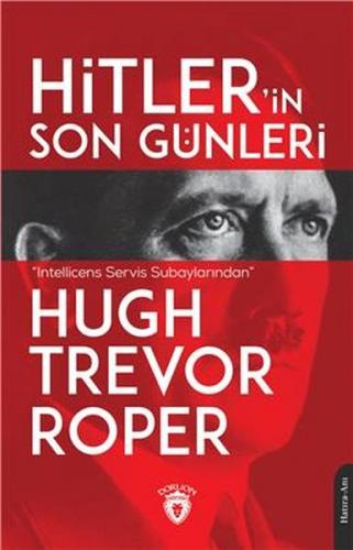 Hitler'in Son Günleri - Hugh Trevor Roper - Dorlion Yayınevi