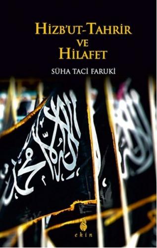 Hizbut-Tahrir ve Hilafet - Süha Taci Faruki - Ekin Yayınları