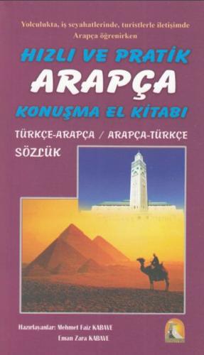 Hızlı ve Pratik Arapça Konuşma El Kitabı - Mehmet Faiz Kabave - Kapado