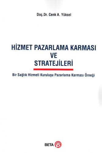 Hizmet Pazarlama Karması ve Stratejileri - Cenk A. Yüksel - Beta Yayın