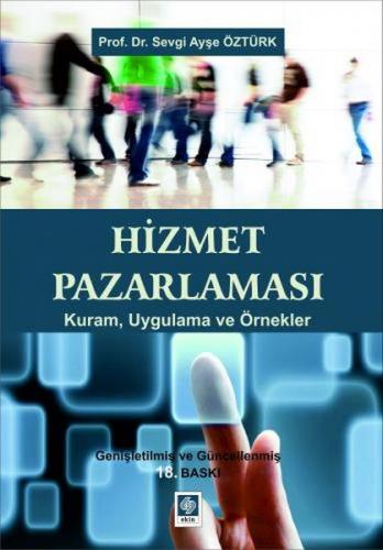 Hizmet Pazarlaması Kuram, Uygulama ve Örnekler - Sevgi Ayşe Öztürk - E