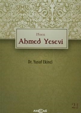 Hoca Ahmed Yesevi - Yusuf Ekinci - Akçağ Yayınları