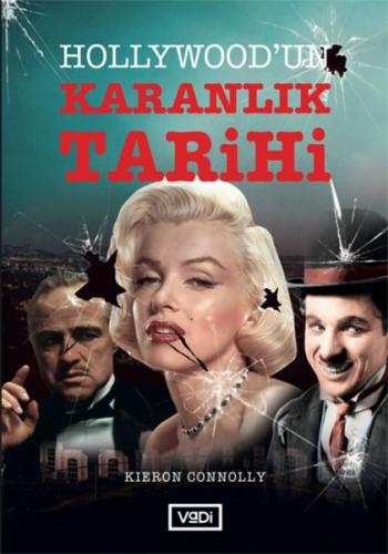 Hollywood'un Karanlık Tarihi - Kieron Connolly - Vadi Yayınları