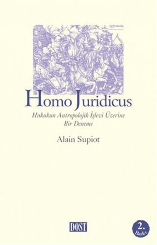 Homo Juridicus - Alain Supiot - Dost Kitabevi Yayınları