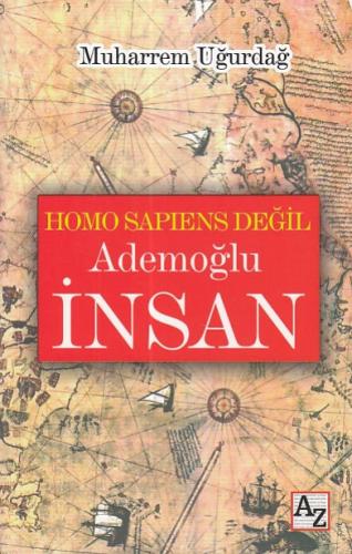 Homo Sapiens Değil Ademoğlu İnsan - Muharrem Uğurdağ - Az Kitap