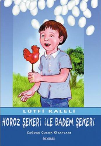 Horoz Şekeri İle Badem Şekeri - Lütfi Kaleli - Özyürek Yayınları